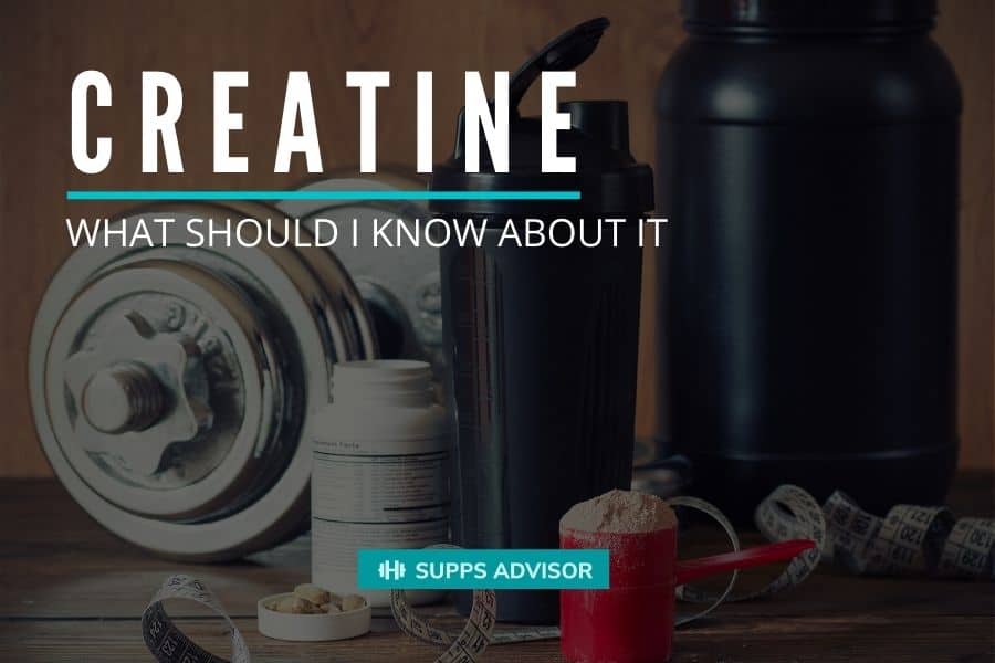 Creatine - What Should I Know About It - suppsadvisior.com