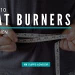 Top 10 Fat Burners for Men - suppsadvisior.com