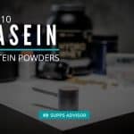Top 10 Casein Protein Powders